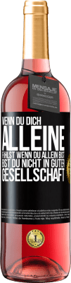29,95 € Kostenloser Versand | Roséwein ROSÉ Ausgabe Wenn du dich alleine fühlst, wenn du allein bist, bist du nicht in guter Gesellschaft Schwarzes Etikett. Anpassbares Etikett Junger Wein Ernte 2025 Tempranillo