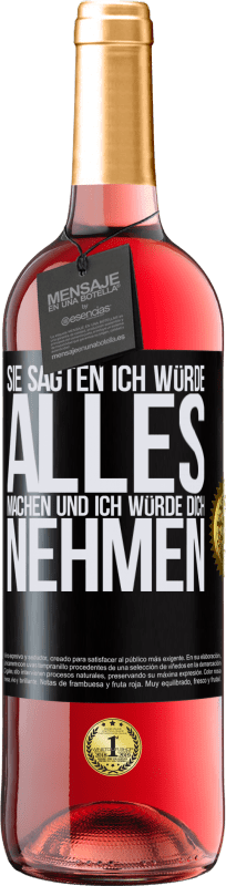 29,95 € Kostenloser Versand | Roséwein ROSÉ Ausgabe Sie sagten, ich würde alles machen und ich würde dich nehmen Schwarzes Etikett. Anpassbares Etikett Junger Wein Ernte 2024 Tempranillo