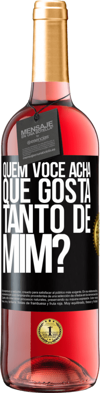 29,95 € Envio grátis | Vinho rosé Edição ROSÉ quem você acha que gosta tanto de mim? Etiqueta Preta. Etiqueta personalizável Vinho jovem Colheita 2024 Tempranillo