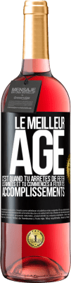29,95 € Envoi gratuit | Vin rosé Édition ROSÉ Le meilleur âge c'est quand tu arrêtes de fêter les années et tu commences à fêter tes accomplissements Étiquette Noire. Étiquette personnalisable Vin jeune Récolte 2025 Tempranillo