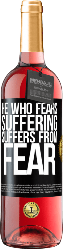 29,95 € Free Shipping | Rosé Wine ROSÉ Edition He who fears suffering, suffers from fear Black Label. Customizable label Young wine Harvest 2024 Tempranillo