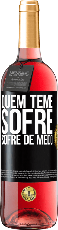 29,95 € Envio grátis | Vinho rosé Edição ROSÉ Quem teme sofre, sofre de medo Etiqueta Preta. Etiqueta personalizável Vinho jovem Colheita 2024 Tempranillo