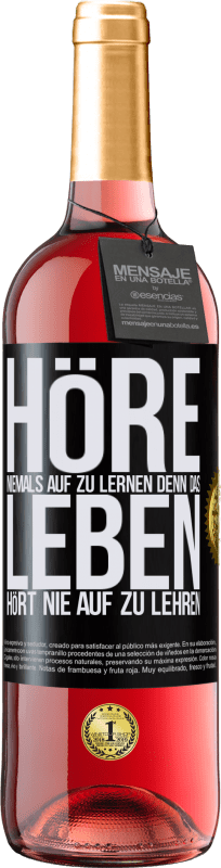 29,95 € Kostenloser Versand | Roséwein ROSÉ Ausgabe Höre niemals auf zu lernen, denn das Leben hört nie auf zu lehren Schwarzes Etikett. Anpassbares Etikett Junger Wein Ernte 2024 Tempranillo