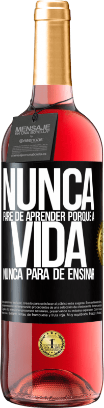 29,95 € Envio grátis | Vinho rosé Edição ROSÉ Nunca pare de aprender porque a vida nunca para de ensinar Etiqueta Preta. Etiqueta personalizável Vinho jovem Colheita 2024 Tempranillo