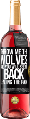 29,95 € Free Shipping | Rosé Wine ROSÉ Edition Throw me the wolves and you will see me back leading the pack Black Label. Customizable label Young wine Harvest 2024 Tempranillo