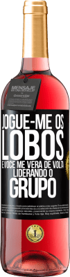 29,95 € Envio grátis | Vinho rosé Edição ROSÉ Jogue-me os lobos e você me verá de volta liderando o grupo Etiqueta Preta. Etiqueta personalizável Vinho jovem Colheita 2025 Tempranillo