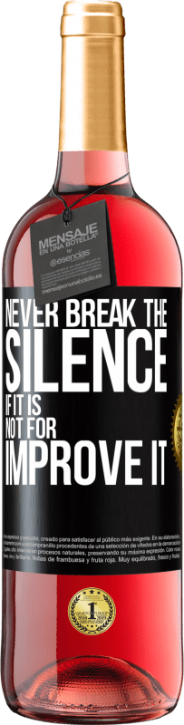29,95 € Free Shipping | Rosé Wine ROSÉ Edition Never break the silence if it is not for improve it Black Label. Customizable label Young wine Harvest 2025 Tempranillo