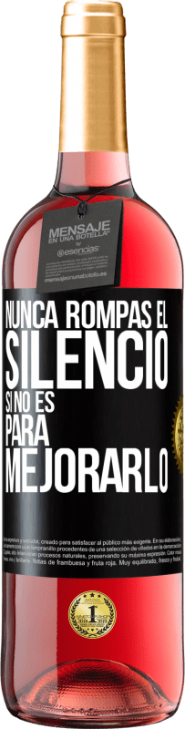 29,95 € Envío gratis | Vino Rosado Edición ROSÉ Nunca rompas el silencio si no es para mejorarlo Etiqueta Negra. Etiqueta personalizable Vino joven Cosecha 2024 Tempranillo