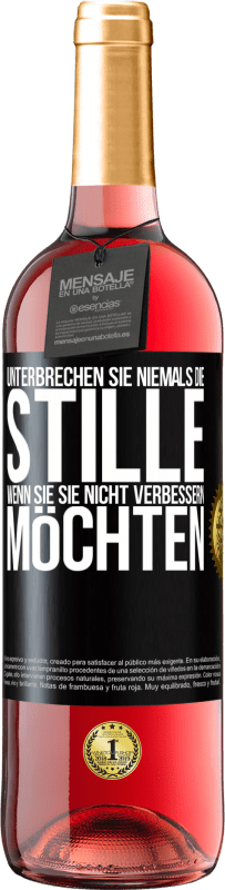 29,95 € Kostenloser Versand | Roséwein ROSÉ Ausgabe Unterbrechen Sie niemals die Stille, wenn Sie sie nicht verbessern möchten Schwarzes Etikett. Anpassbares Etikett Junger Wein Ernte 2024 Tempranillo