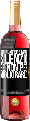 29,95 € Spedizione Gratuita | Vino rosato Edizione ROSÉ Non rompere mai il silenzio se non per migliorarlo Etichetta Nera. Etichetta personalizzabile Vino giovane Raccogliere 2024 Tempranillo