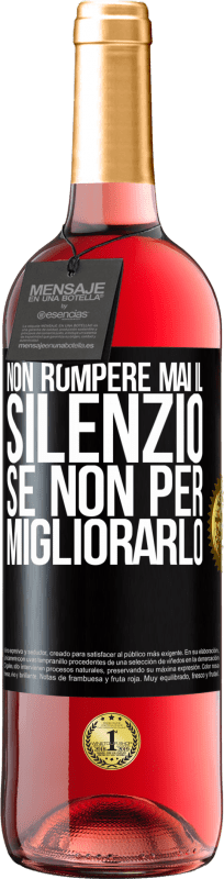 29,95 € Spedizione Gratuita | Vino rosato Edizione ROSÉ Non rompere mai il silenzio se non per migliorarlo Etichetta Nera. Etichetta personalizzabile Vino giovane Raccogliere 2024 Tempranillo