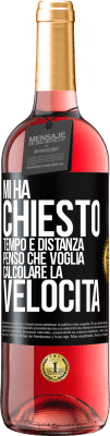 29,95 € Spedizione Gratuita | Vino rosato Edizione ROSÉ Mi ha chiesto tempo e distanza. Penso che voglia calcolare la velocità Etichetta Nera. Etichetta personalizzabile Vino giovane Raccogliere 2024 Tempranillo