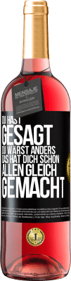 29,95 € Kostenloser Versand | Roséwein ROSÉ Ausgabe Du hast gesagt, du wärst anders. Das hat dich schon allen gleich gemacht Schwarzes Etikett. Anpassbares Etikett Junger Wein Ernte 2024 Tempranillo