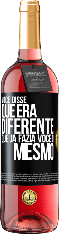 29,95 € Envio grátis | Vinho rosé Edição ROSÉ Você disse que era diferente, que já fazia você o mesmo Etiqueta Preta. Etiqueta personalizável Vinho jovem Colheita 2024 Tempranillo