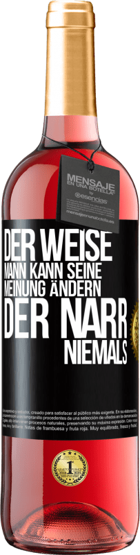 29,95 € Kostenloser Versand | Roséwein ROSÉ Ausgabe Der weise Mann kann seine Meinung ändern. Der Narr, niemals Schwarzes Etikett. Anpassbares Etikett Junger Wein Ernte 2024 Tempranillo