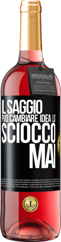 29,95 € Spedizione Gratuita | Vino rosato Edizione ROSÉ Il saggio può cambiare idea. Lo sciocco, mai Etichetta Nera. Etichetta personalizzabile Vino giovane Raccogliere 2024 Tempranillo