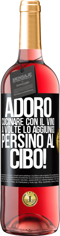 29,95 € Spedizione Gratuita | Vino rosato Edizione ROSÉ Adoro cucinare con il vino. A volte lo aggiungo persino al cibo! Etichetta Nera. Etichetta personalizzabile Vino giovane Raccogliere 2024 Tempranillo