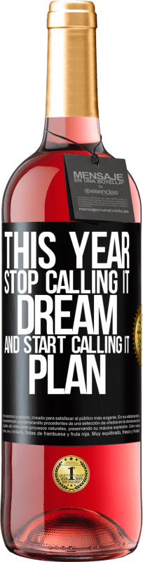 29,95 € 免费送货 | 桃红葡萄酒 ROSÉ版 今年停止将其称为梦想，并开始将其称为计划 黑标. 可自定义的标签 青年酒 收成 2023 Tempranillo