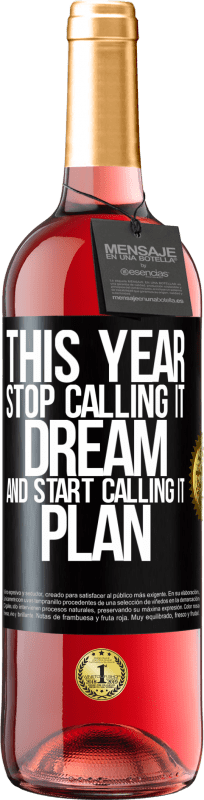 29,95 € Free Shipping | Rosé Wine ROSÉ Edition This year stop calling it dream and start calling it plan Black Label. Customizable label Young wine Harvest 2024 Tempranillo