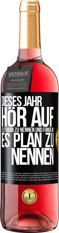 29,95 € Kostenloser Versand | Roséwein ROSÉ Ausgabe Dieses Jahr, hör auf, es Traum zu nennen und fange an, es Plan zu nennen Schwarzes Etikett. Anpassbares Etikett Junger Wein Ernte 2023 Tempranillo
