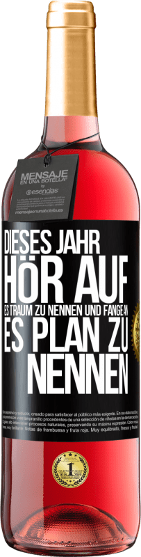 29,95 € Kostenloser Versand | Roséwein ROSÉ Ausgabe Dieses Jahr, hör auf, es Traum zu nennen und fange an, es Plan zu nennen Schwarzes Etikett. Anpassbares Etikett Junger Wein Ernte 2025 Tempranillo