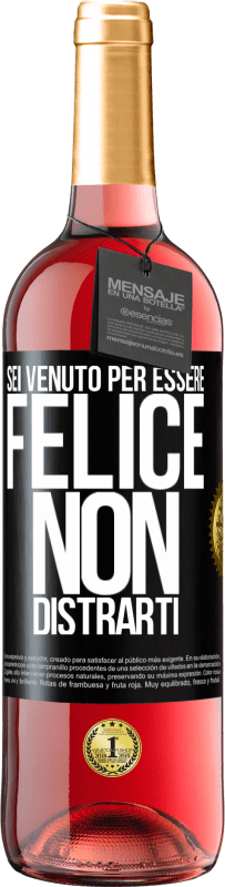 29,95 € Spedizione Gratuita | Vino rosato Edizione ROSÉ Sei venuto per essere felice. Non distrarti Etichetta Nera. Etichetta personalizzabile Vino giovane Raccogliere 2024 Tempranillo