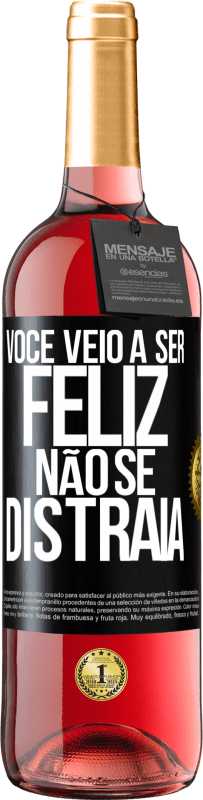 29,95 € Envio grátis | Vinho rosé Edição ROSÉ Você veio a ser feliz. Não se distraia Etiqueta Preta. Etiqueta personalizável Vinho jovem Colheita 2024 Tempranillo