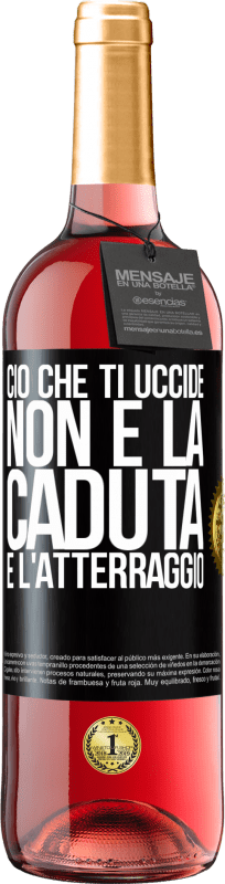 29,95 € Spedizione Gratuita | Vino rosato Edizione ROSÉ Ciò che ti uccide non è la caduta, è l'atterraggio Etichetta Nera. Etichetta personalizzabile Vino giovane Raccogliere 2025 Tempranillo