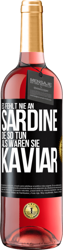 29,95 € Kostenloser Versand | Roséwein ROSÉ Ausgabe Es fehlt nie an Sardine, die so tun, als wären sie Kaviar Schwarzes Etikett. Anpassbares Etikett Junger Wein Ernte 2023 Tempranillo