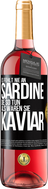 29,95 € Kostenloser Versand | Roséwein ROSÉ Ausgabe Es fehlt nie an Sardine, die so tun, als wären sie Kaviar Schwarzes Etikett. Anpassbares Etikett Junger Wein Ernte 2024 Tempranillo