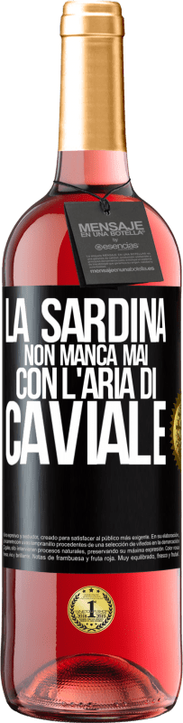 29,95 € Spedizione Gratuita | Vino rosato Edizione ROSÉ La sardina non manca mai con l'aria di caviale Etichetta Nera. Etichetta personalizzabile Vino giovane Raccogliere 2024 Tempranillo