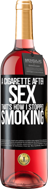 29,95 € Free Shipping | Rosé Wine ROSÉ Edition A cigarette after sex. That's how I stopped smoking Black Label. Customizable label Young wine Harvest 2023 Tempranillo