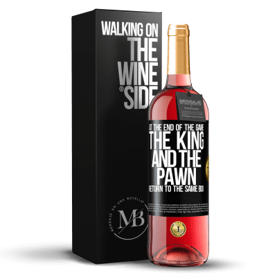 «At the end of the game, the king and the pawn return to the same box» ROSÉ Edition