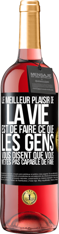 29,95 € Envoi gratuit | Vin rosé Édition ROSÉ Le meilleur plaisir de la vie est de faire ce que les gens vous disent que vous n'êtes pas capable de faire Étiquette Noire. Étiquette personnalisable Vin jeune Récolte 2024 Tempranillo