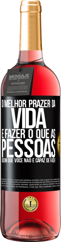 29,95 € Envio grátis | Vinho rosé Edição ROSÉ O melhor prazer da vida é fazer o que as pessoas dizem que você não é capaz de fazer Etiqueta Preta. Etiqueta personalizável Vinho jovem Colheita 2024 Tempranillo