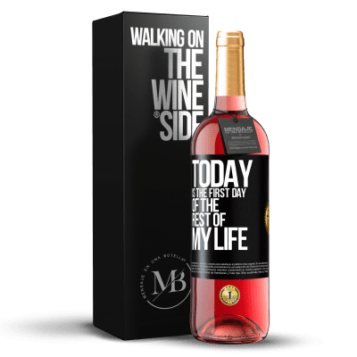 «Today is the first day of the rest of my life» ROSÉ Edition
