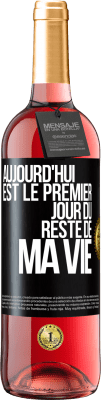 29,95 € Envoi gratuit | Vin rosé Édition ROSÉ Aujourd'hui est le premier jour du reste de ma vie Étiquette Noire. Étiquette personnalisable Vin jeune Récolte 2023 Tempranillo