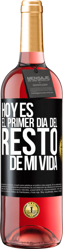 29,95 € Envío gratis | Vino Rosado Edición ROSÉ Hoy es el primer día del resto de mi vida Etiqueta Negra. Etiqueta personalizable Vino joven Cosecha 2024 Tempranillo