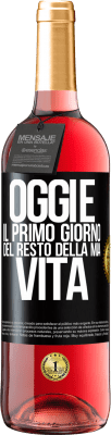 29,95 € Spedizione Gratuita | Vino rosato Edizione ROSÉ Oggi è il primo giorno del resto della mia vita Etichetta Nera. Etichetta personalizzabile Vino giovane Raccogliere 2025 Tempranillo