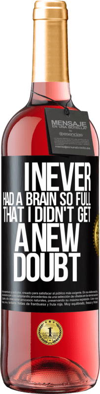 29,95 € Free Shipping | Rosé Wine ROSÉ Edition I never had a brain so full that I didn't get a new doubt Black Label. Customizable label Young wine Harvest 2024 Tempranillo