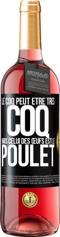 29,95 € Envoi gratuit | Vin rosé Édition ROSÉ Le coq peut être très coq, mais celui des œufs est le poulet Étiquette Noire. Étiquette personnalisable Vin jeune Récolte 2024 Tempranillo