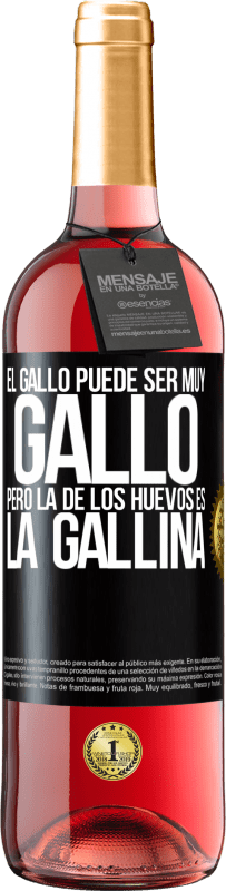 29,95 € Envío gratis | Vino Rosado Edición ROSÉ El gallo puede ser muy gallo, pero la de los huevos es la gallina Etiqueta Negra. Etiqueta personalizable Vino joven Cosecha 2024 Tempranillo