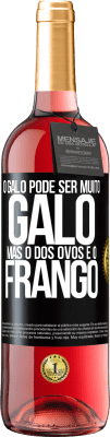 29,95 € Envio grátis | Vinho rosé Edição ROSÉ O galo pode ser muito galo, mas o dos ovos é o frango Etiqueta Preta. Etiqueta personalizável Vinho jovem Colheita 2023 Tempranillo