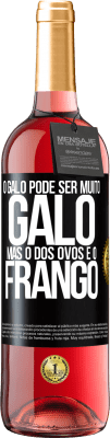 29,95 € Envio grátis | Vinho rosé Edição ROSÉ O galo pode ser muito galo, mas o dos ovos é o frango Etiqueta Preta. Etiqueta personalizável Vinho jovem Colheita 2025 Tempranillo