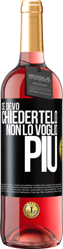 29,95 € Spedizione Gratuita | Vino rosato Edizione ROSÉ Se devo chiedertelo, non lo voglio più Etichetta Nera. Etichetta personalizzabile Vino giovane Raccogliere 2024 Tempranillo