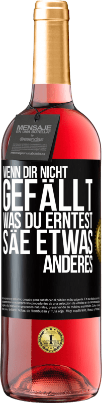 29,95 € Kostenloser Versand | Roséwein ROSÉ Ausgabe Wenn dir nicht gefällt, was du erntest, säe etwas anderes Schwarzes Etikett. Anpassbares Etikett Junger Wein Ernte 2024 Tempranillo