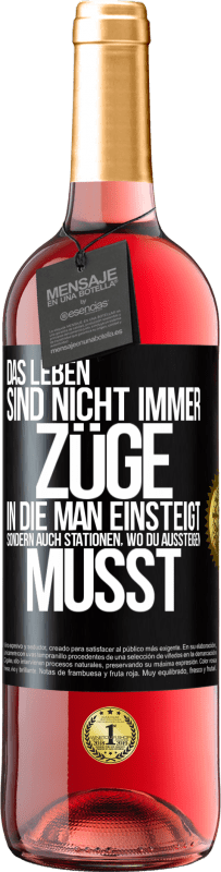 29,95 € Kostenloser Versand | Roséwein ROSÉ Ausgabe Das Leben sind nicht immer Züge, in die man einsteigt, sondern auch Stationen, wo du aussteigen musst Schwarzes Etikett. Anpassbares Etikett Junger Wein Ernte 2024 Tempranillo