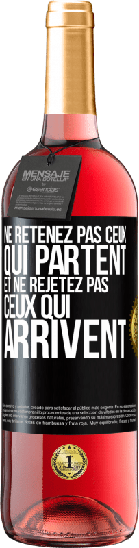 29,95 € Envoi gratuit | Vin rosé Édition ROSÉ Ne retenez pas ceux qui partent et ne rejetez pas ceux qui arrivent Étiquette Noire. Étiquette personnalisable Vin jeune Récolte 2024 Tempranillo