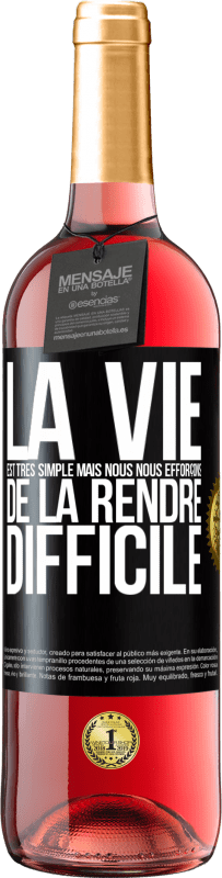 29,95 € Envoi gratuit | Vin rosé Édition ROSÉ La vie est très simple mais nous nous efforçons de la rendre difficile Étiquette Noire. Étiquette personnalisable Vin jeune Récolte 2024 Tempranillo