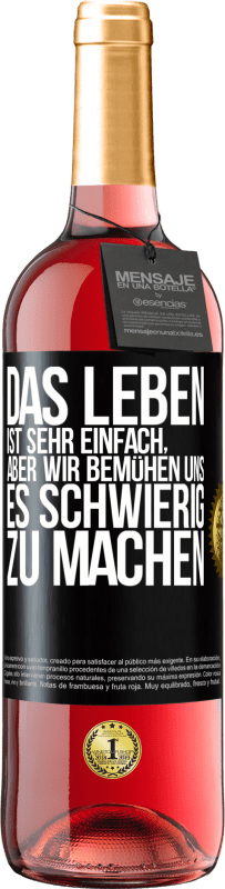 29,95 € Kostenloser Versand | Roséwein ROSÉ Ausgabe Das Leben ist sehr einfach, aber wir bemühen uns, es schwierig zu machen Schwarzes Etikett. Anpassbares Etikett Junger Wein Ernte 2024 Tempranillo